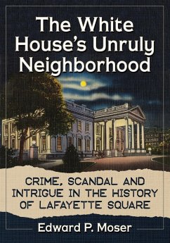 The White House's Unruly Neighborhood - Moser, Edward P.