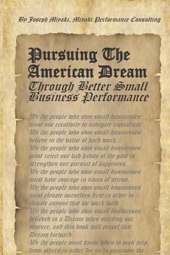 Pursuing the American Dream: Through Better Small Business Performance - Miyaki, Joseph