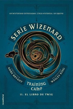 El Libro de Twig / The Wizenard Series: Season One: Training Camp Twig - Bryant, Kobe; King, Wesley