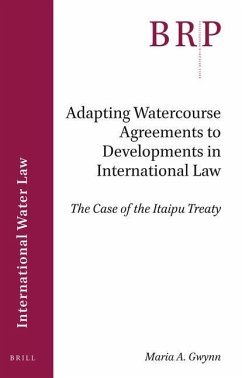 Adapting Watercourse Agreements to Developments in International Law - A Gwynn, Maria