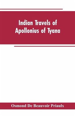 Indian travels of Apollonius of Tyana, and the Indian embassies to Rome from the reign of Augustus to the death of Justinian - Priaulx, Osmond De Beauvoir