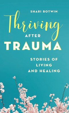 Thriving After Trauma - Botwin, Shari