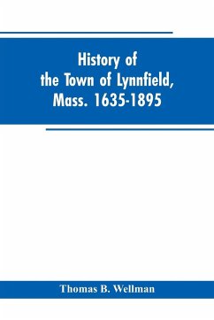 History of the town of Lynnfield, Mass. 1635-1895 - Wellman, Thomas B.