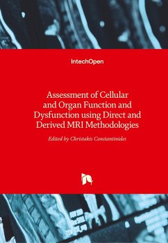 Assessment of Cellular and Organ Function and Dysfunction using Direct and Derived MRI Methodologies