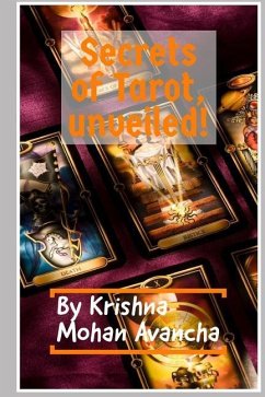 Secrets of Tarot, unveiled! - Avancha, Krishna Mohan