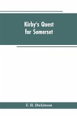Kirby's quest for Somerset. Nomina villarum for Somerset, of 16th of Edward the 3rd. Exchequer lay subsidies 169/5 which is a tax roll for Somerset of the first year of Edward the 3rd. County rate of 1742. Hundreds and parishes, &c., of Somerset, as given