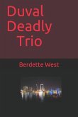 Duval Deadly Trio