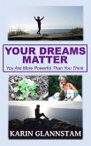 Your Dreams Matter: You Are More Powerful Than You Think