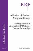 A Review of Deviant Nonprofit Groups: Seeking Method in Their Alleged 'Madness-Treason-Immorality'
