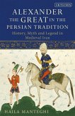 Alexander the Great in the Persian Tradition