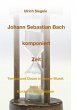 Johann Sebastian Bach komponiert Zeit - Bild 1