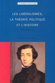 Les Liberalismes, La Theorie Politique Et l'Histoire