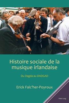 Histoire sociale de la musique irlandaise (eBook, ePUB) - Falc'her-Poyroux, Erick