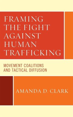 Framing the Fight against Human Trafficking - Clark, Amanda D.