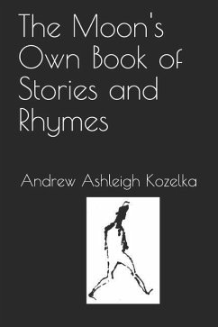 The Moon's Own Book of Stories and Rhymes - Kozelka, Andrew