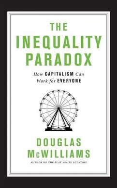 The Inequality Paradox: How Capitalism Can Work for Everyone - Mcwilliams, Douglas