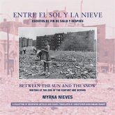 Entre el sol y la nieve / Escritos de fin de sig - Between the Sun and Snow / Writing at the End of the Century & Beyond