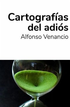 Cartografías del Adiós - Venancio, Alfonso