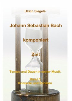 Johann Sebastian Bach komponiert Zeit - Siegele, Ulrich