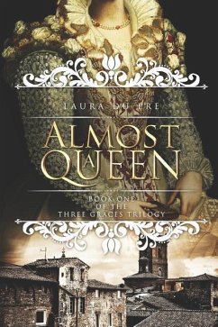 Almost a Queen: Book One of the Three Graces Trilogy - Du Pre, Laura