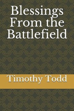 Blessings From the Battlefield - Todd, Timothy L.