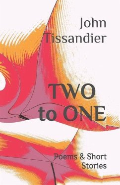 Two to One: Poems & Short Stories - Tissandier, John