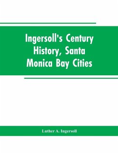 Ingersoll's Century History, Santa Monica Bay Cities - Ingersoll, Luther A.