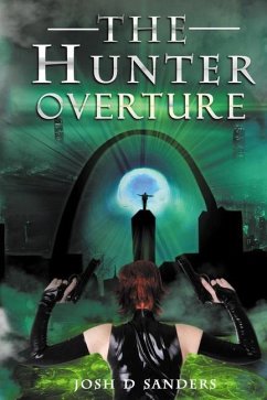 The Hunter Overture - Sanders, Josh D.