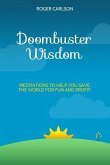 Doombuster Wisdom: Meditations to Help You Save the World for Fun and Profit