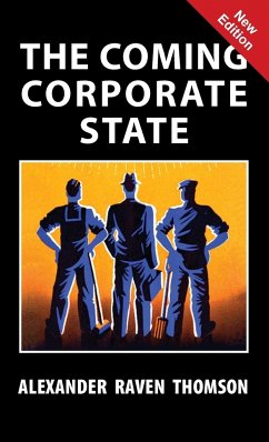 The Coming Corporate State - Thomson, Alexander Raven