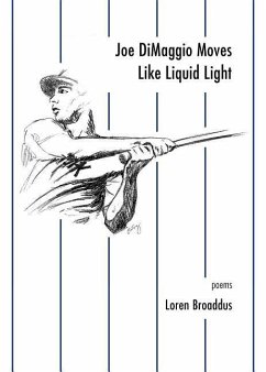 Joe Dimaggio Moves Like Liquid Light - Broaddus, Loren