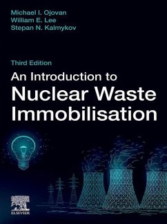 An Introduction to Nuclear Waste Immobilisation (eBook, ePUB) - Ojovan, Michael I.; Lee, William E.; Kalmykov, Stepan N.