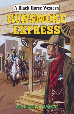 Gunsmoke Express (eBook, ePUB) - Taylor, Gillian F
