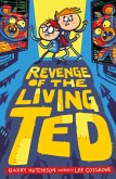 Revenge of the Living Ted (eBook, ePUB)