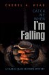 Catch Me When I'm Falling (A Charlie... - Bild 1