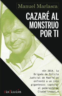 Cazaré al monstruo por ti (eBook, ePUB) - Marlasca, Manuel