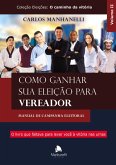 Como ganhar sua eleição para vereador (eBook, ePUB)