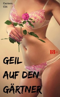 Geil auf den Gärtner (eBook, ePUB) - Clit, Carmen