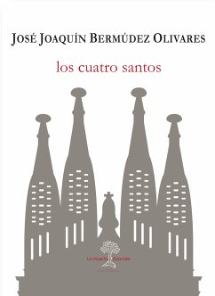 Los cuatro santos (eBook, ePUB) - Bermúdez Olivares, José Joaquín