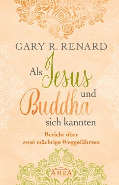 Als Jesus und Buddha sich kannten (eBook, ePUB) - Renard, Gary R.