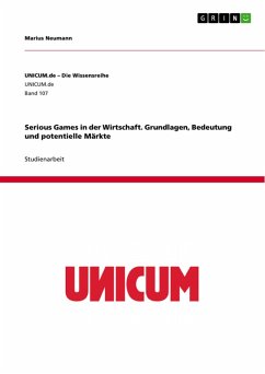 Serious Games in der Wirtschaft. Grundlagen, Bedeutung und potentielle Märkte (eBook, PDF) - Neumann, Marius