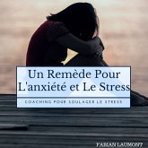 Un remède pour l'anxiété et le stress (MP3-Download)