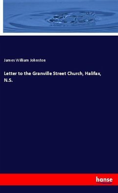 Letter to the Granville Street Church, Halifax, N.S. - Johnston, James William