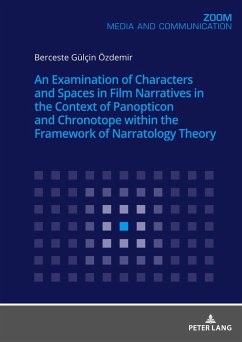 An Examination of Characters and Spaces in Film Narratives in the Context of Panopticon and Chronotope within the Framework of Narratology Theory - Özdemir, Berceste Gülcin