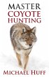Master Coyote Hunting (eBook, ePUB) - Bild 1