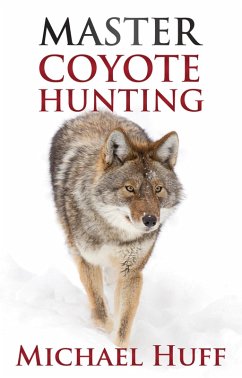 Master Coyote Hunting (eBook, ePUB) Cover Master Coyote Hunting (eBook, ePUB)
