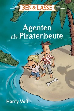 Agenten als Piratenbeute / Ben & Lasse Bd.5 - Voß, Harry