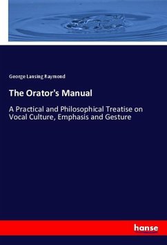 The Orator's Manual - Raymond, George Lansing