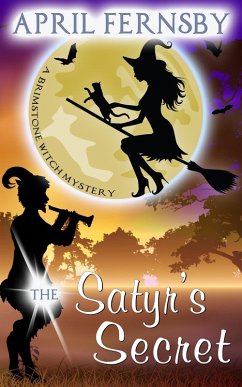 The Satyr's Secret (A Brimstone Witch Mystery, #13) (eBook, ePUB) - Fernsby, April