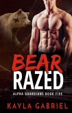 Bear Razed (Alpha Guardians, #5) (eBook, ePUB)